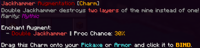 The Jackhammer Augmentation charm, a Mythic that gives Double Jackhammer a 30% proc chance to destroy two layers of the mine instead of one.